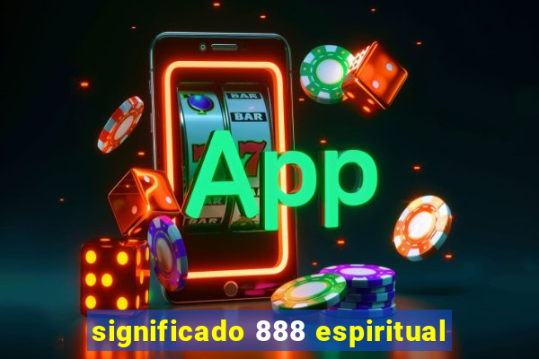 significado 888 espiritual